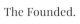 The Founded